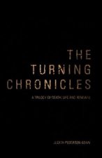 The Turning Chronicles: A Trilogy of Death, Life and Renewal