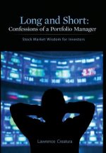 Long and Short: Confessions of a Portfolio Manager: Stock Market Wisdom for Investors