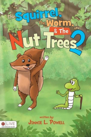 The Squirrel, The Worm, and The Nut Trees 2
