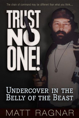 Trust No One: Undercover in the Belly of the Beast