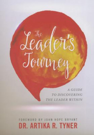 The Leader's Journey: A Guide to Discovering the Leader Within
