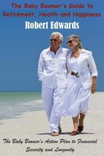 Baby Boomer's Guide To Retirement, Health & Happiness