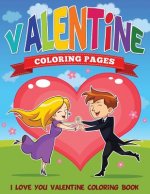 Valentine Coloring Pages (I Love You Valentine Coloring Book)