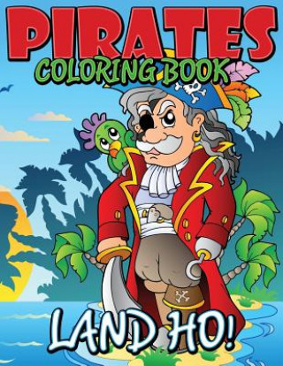 Pirates Coloring Book (Land Ho!)