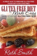 Gluten Free Diet Made Easy