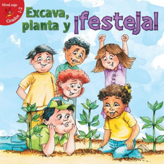 Excava, Planta y Festeja! (Dig, Plant, Feast!)