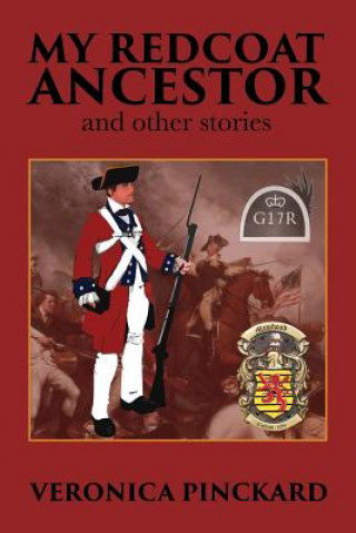 My Redcoat Ancestor and Other Stories