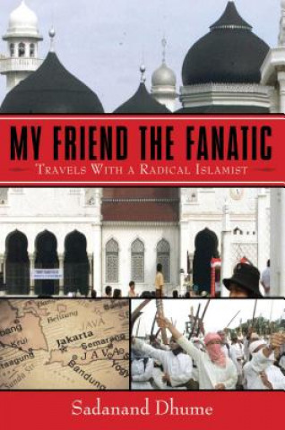 My Friend the Fanatic: Travels with a Radical Islamist