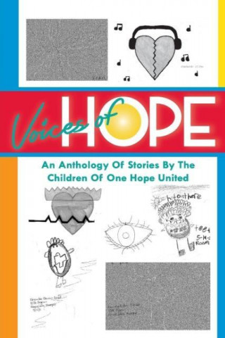 Voices of Hope - An Anthology Of Stories By The Children Of One Hope United