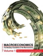 Macroeconomics: The Monetary Foundations of the Macroeconomy Volume 1