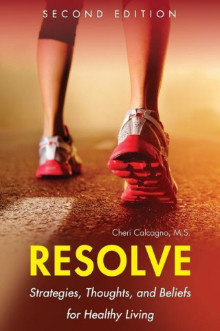 Resolve: Strategies, Thoughts, and Beliefs for Healthy Living