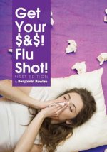 Get Your $ & $ ! Flu Shot!
