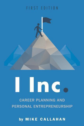 I Inc.: Career Planning and Personal Entrepreneurship