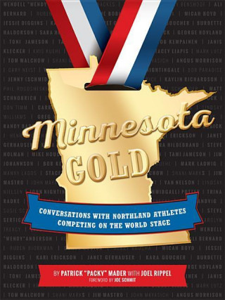 Minnesota Gold: Conversations with Northland Athletes Competing on the World Stage