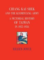 Chiang Kai Shek and the Kuomintang Army