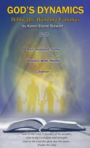 God's Dynamics: Biblically Building Families