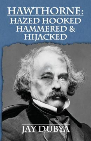 Hawthorne: Hazed Hooked Hammered & Hijacked