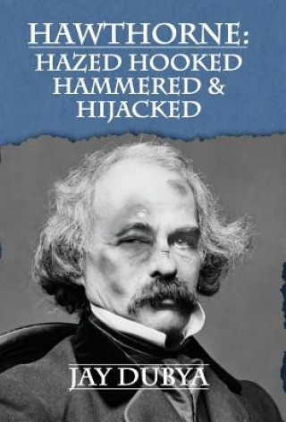Hawthorne: Hazed Hooked Hammered & Hijacked