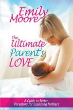 Ultimate Parent's Love