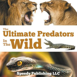 Ultimate Predators In The Wild