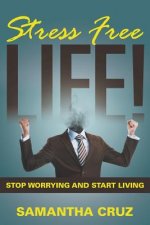 Stress Free Life!
