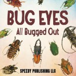 Bug Eyes - All Bugged Out