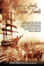 Mystic Sails, Texas Trails: Captain Grimes, Shanghai Pierce, Range Wars, and Raising Texas