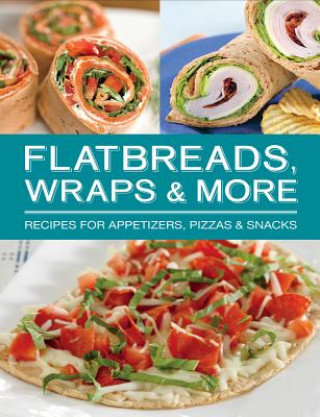 Flatbread Wraps and More