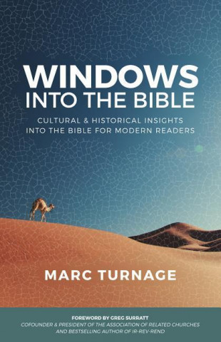 Windows Into the Bible: Cultural and Historical Insights from the Bible for Modern Readers