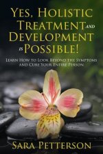 Yes, Holistic Treatment and Development is Possible!