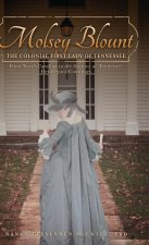 Molsey Blount: The Colonial First Lady of Tennessee