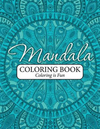 Mandala Coloring Book: Coloring Is Fun