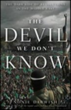 The Devil We Don't Know: The Dark Side of Revolutions in the Middle East
