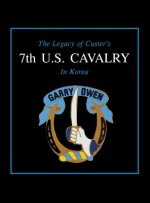 Legacy of Custer's 7th U.S. Cavalry in Korea