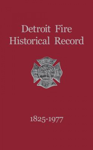 Detroit Fire Historical Record 1825-1977