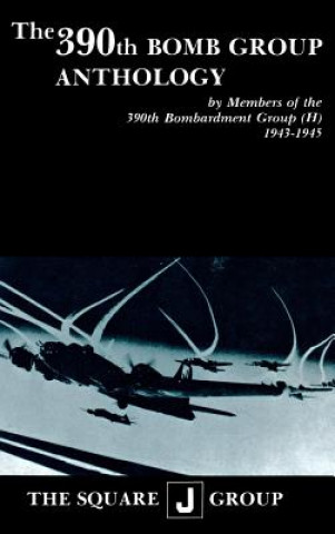 390th Bomb Group Anthology