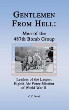 Gentlemen from Hell: Men of the 487th Bomb Group