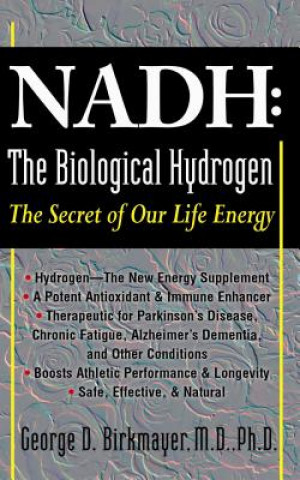 NADH: The Biological Hydrogen (George D Birkmayer)(Pevná)