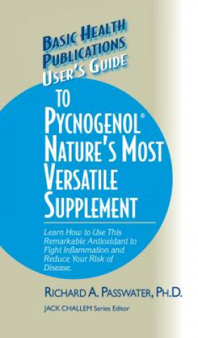 User's Guide to Pycnogenol (Passwater,Richard A,PH D)(Pevná)