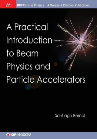 Practical Introduction to Beam Physics and Particle Accelerators