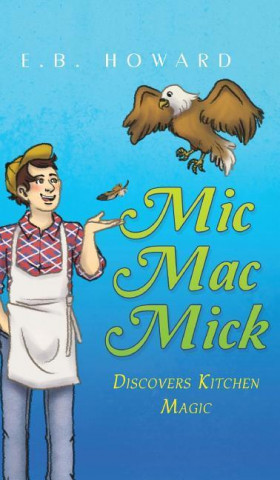 MIC Mac Mick Discovers Kitchen Magic