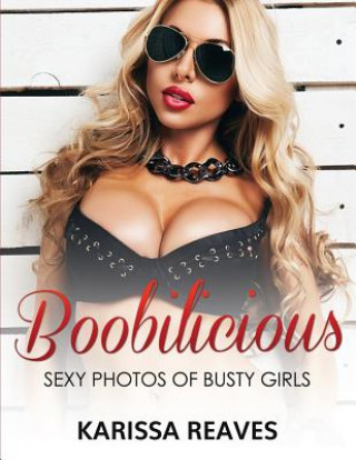 Boobilicious - Sexy Photos Of Busty Girls