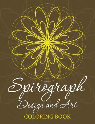 Spirograph Design and Art Coloring Book
