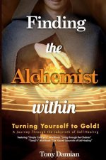 Finding the Alchemist within - Turning yourself to Gold!