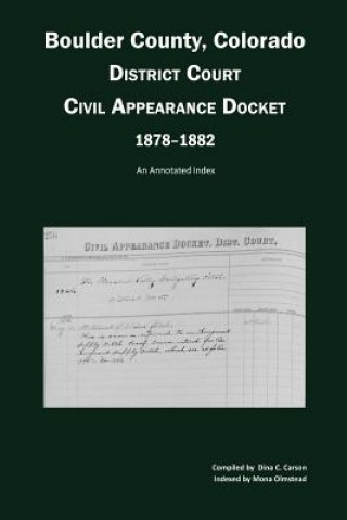 Boulder County, Colorado District Court Civil Appearance Docket, 1878-1882: An Annotated Index