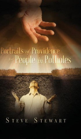 Portraits of Providence for People in Potholes