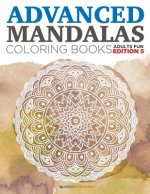 Advanced Mandalas Coloring Books Adults Fun Edition 5