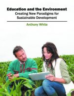 Education and the Environment: Creating New Paradigms for Sustainable Development