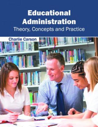 Educational Administration: Theory, Concepts and Practice