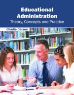 Educational Administration: Theory, Concepts and Practice